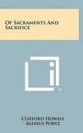 Cover: Of Sacraments and Sacrifice - Literary Licensing, LLC
