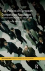 Cover: The Politics of European Competition Regulation - Routledge