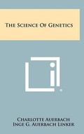 Cover: The Science Of Genetics - Literary Licensing, LLC