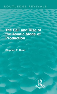 Enlarge image Cover: The Fall and Rise of the Asiatic Mode of Production (Routledge Revivals) - Routledge