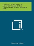 Cover: Language in Relation to a Unified Theory of the Structure of Human Behavior, Part 1 - Literary Licensing, LLC