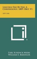 Cover: Lincoln Day by Day, a Chronology, 1809-1865, V1 - Literary Licensing, LLC