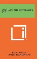 Cover: Zachary, the Governor's Pig - Literary Licensing, LLC