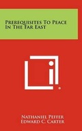Cover: Prerequisites to Peace in the Far East - Literary Licensing, LLC