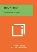 Cover: How We Hear - Literary Licensing, LLC