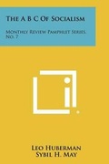 Cover: The A B C Of Socialism - Literary Licensing, LLC