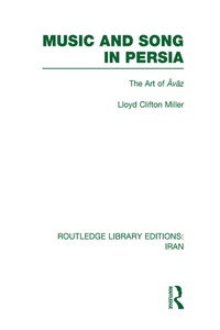 Enlarge image Cover: Music and Song in Persia (RLE Iran B) - Routledge