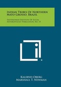 Cover: Indian Tribes Of Northern Mato Grosso, Brazil - Literary Licensing, LLC