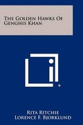 Cover: The Golden Hawks Of Genghis Khan - Literary Licensing, LLC