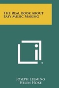 Cover: The Real Book about Easy Music Making - Literary Licensing, LLC
