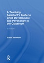 Cover: A Teaching Assistant's Guide to Child Development and Psychology in the Classroom - Routledge