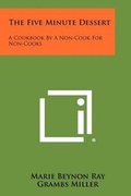 Cover: The Five Minute Dessert - Literary Licensing, LLC