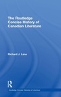 Cover: The Routledge Concise History of Canadian Literature - Routledge