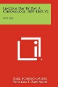 Cover: Lincoln Day by Day, a Chronology, 1809-1865, V2 - Literary Licensing, LLC