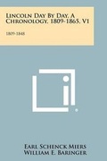 Cover: Lincoln Day by Day, a Chronology, 1809-1865, V1 - Literary Licensing, LLC