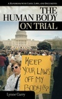 Cover: The Human Body on Trial - ABC-CLIO