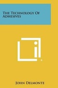Cover: The Technology of Adhesives - Literary Licensing, LLC