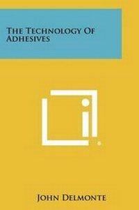 Enlarge image Cover: The Technology of Adhesives - Literary Licensing, LLC