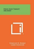 Cover: Field And Target Archery - Literary Licensing, LLC