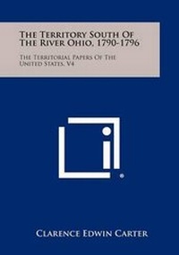 Bild: The Territory South Of The River Ohio, 1790-1796 - Literary Licensing, LLC