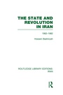 Cover: The State and Revolution in Iran (RLE Iran D) - Routledge