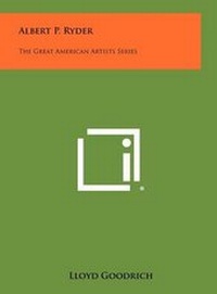 Enlarge image Cover: Albert P. Ryder - Literary Licensing, LLC