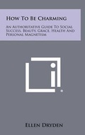 Cover: How To Be Charming - Literary Licensing, LLC