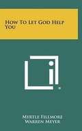Cover: How to Let God Help You - Literary Licensing, LLC