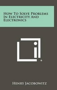 Enlarge image Cover: How to Solve Problems in Electricity and Electronics - Literary Licensing, LLC