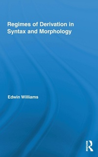 Enlarge image Cover: Regimes of Derivation in Syntax and Morphology - Routledge
