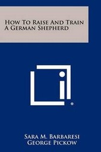 Enlarge image Cover: How To Raise And Train A German Shepherd - Literary Licensing, LLC