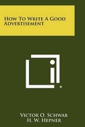 Cover: How To Write A Good Advertisement - Literary Licensing, LLC