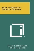 Cover: How To Be Happy Though Drafted - Literary Licensing, LLC