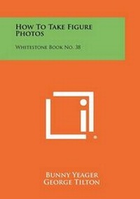 Enlarge image Cover: How To Take Figure Photos - Literary Licensing, LLC