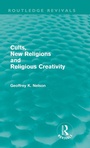 Cover: Cults, New Religions and Religious Creativity - Routledge