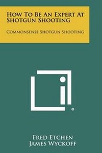 Enlarge image Cover: How To Be An Expert At Shotgun Shooting - Literary Licensing, LLC