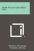 Cover: How To Let God Help You - Literary Licensing, LLC
