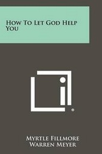 Enlarge image Cover: How To Let God Help You - Literary Licensing, LLC