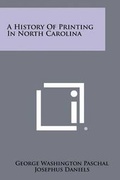 Cover: A History of Printing in North Carolina - Literary Licensing, LLC