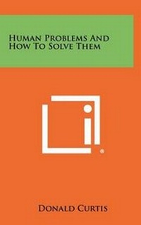 Enlarge image Cover: Human Problems And How To Solve Them - Literary Licensing, LLC