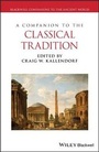 Cover: A Companion to the Classical Tradition - Wiley