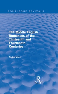 Enlarge image Cover: The Middle English Romances of the Thirteenth and Fourteenth Centuries (Routledge Revivals) - Routledge