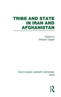Cover: Tribe and State in Iran and Afghanistan (RLE Iran D) - Routledge