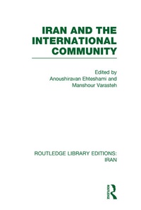Enlarge image Cover: Iran and the International Community (RLE Iran D) - Routledge