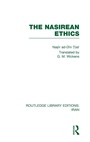 Cover: The Nasirean Ethics (RLE Iran C) - Routledge