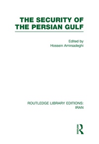 Enlarge image Cover: The Security of the Persian Gulf (RLE Iran D) - Routledge