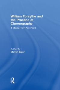 Abbildung von: William Forsythe and the Practice of Choreography - Routledge