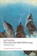 Cover: The Call of the Wild, White Fang, and Other Stories - Oxford University Press