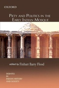 Cover: Piety and Politics in the Early Indian Mosque - OUP India
