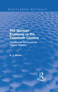 Enlarge image Cover: The German Economy in the Twentieth Century (Routledge Revivals) - Routledge